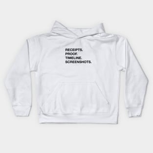 Receipts. Proof. Timeline. Screenshots. Kids Hoodie